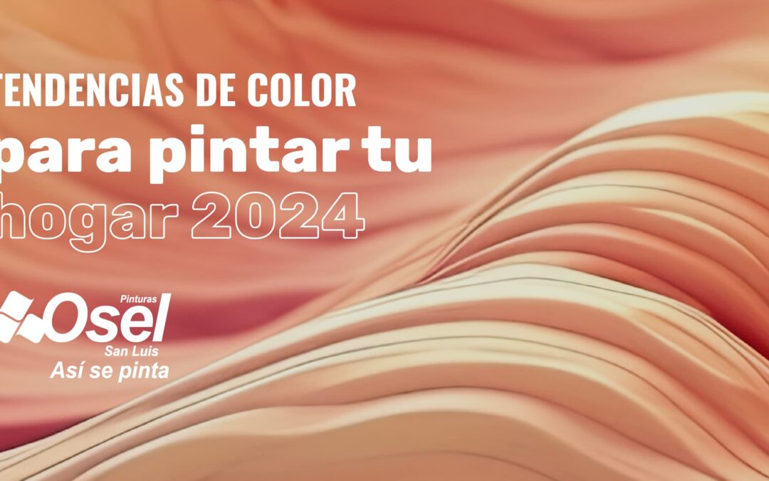 Tendencias de Color para Pintar tu Hogar 2024